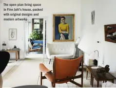  ??  ?? The open- plan living space in Finn Juhl’s house, packed with original designs and modern artworks