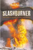  ?? Nick Raeside Harbour Publishing ?? Slashburne­r: Hot Times in the British Columbia Woods