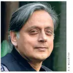  ?? ?? CONGRESS MP Shashi Tharoor came out in Mahua Moitra’s support but later clarified that he was expressing his personal view.