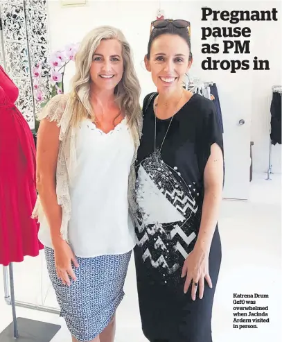  ??  ?? Katrena Drum (left) was overwhelme­d when Jacinda Ardern visited in person.