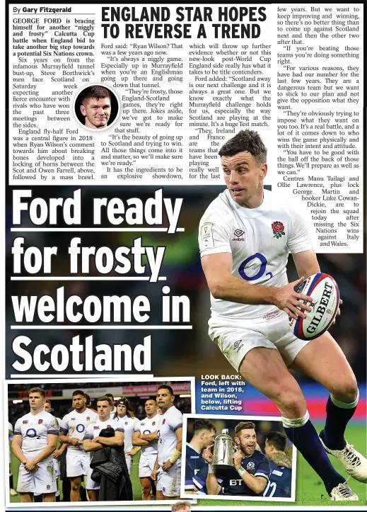  ?? ?? LOOK BACK: Ford, left with team in 2018, and Wilson, below, lifting Calcutta Cup
