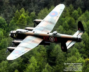  ??  ?? Up close: eight airmen
are on board the Lancaster bomber in David Hill’s Flight Path.