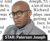 ??  ?? STAR: Paterson Joseph