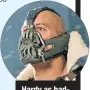  ??  ?? Hardy as badguy Bane in “The Dark Knight Rises.”