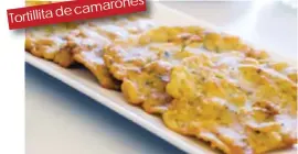  ?? ?? El camarón o quisquilla es el crustáceo estrella que conforma la tortillita de camarones, que es uno de los platos más típicos de Cádiz.