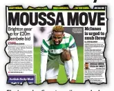  ?? by stephen mcGowan by John mcGarrY ?? First again: Sportsmail revealed Brighton’s interest last Thursday McInnes is urged to snub Ibrox Brighton gear up for £20m Dembele bid Seagulls swoop: Dembele fits the bill for Brighton boss Hughton eXclusiVe ABERDEEN legend Joe Harper last night told...