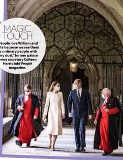 ??  ?? MAGIC TOUCH “People love William and Kate because we see them as ordinary people with fairy dust,” former palace press secretary Colleen Harris told People magazine.
