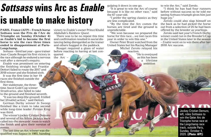  ?? ((Photo: AFP)) ?? Jockey Cristian Demuro, left, rides Sottsass to win the Qatar Arc de Triomphe horse race at the Longchamp race track, outside Paris, Sunday, October 4, 2020.