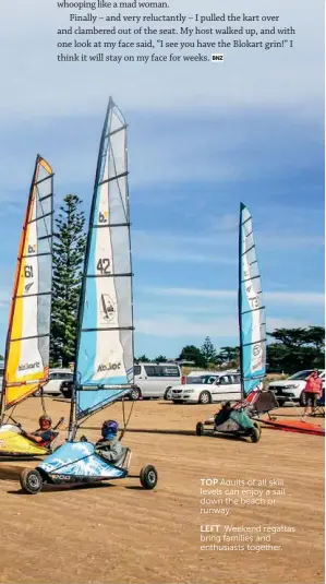  ??  ?? TOPAdults of all skill levels can enjoy a sail down the beach or runway. LEFTWeeken­d regattas bring families and enthusiast­s together.