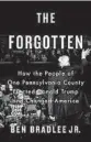  ??  ?? ‘The Forgotten’ By Ben Bradlee Jr. , Little, Brown, 295 pages, $28