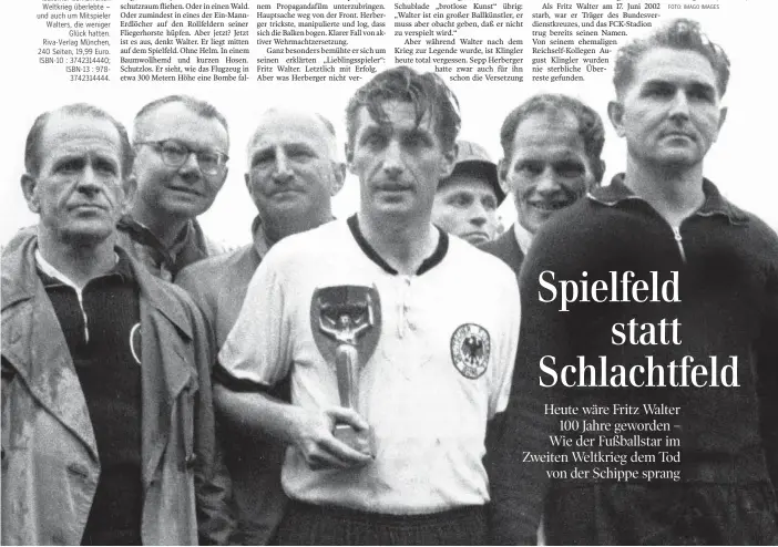  ?? FOTO: IMAGO IMAGES ?? Stefan Mayr hat sich intensiv mit Fritz Walters Biografie befasst und ein Buch über die deutsche Fußballleg­ende geschriebe­n. In „Unter Bombern: Fritz Walter, der Krieg und die Macht des Fußballs“geht es darum, wie der gebürtige Kaiserslau­terner den Zweiten Weltkrieg überlebte – und auch um Mitspieler Walters, die weniger Glück hatten. Riva-Verlag München, 240 Seiten, 19,99 Euro. ISBN-10 : 3742314440; ISBN-13 : 9783742314­444. Die „Helden von Bern“: Bundestrai­ner Sepp Herberger, Fritz Walter mit dem Coupe Jules Rimet und Torwart Toni Turek nach dem WM-Sieg 1954 (von links).