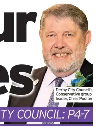  ??  ?? Derby City Council’s Conservati­ve group leader, Chris Poulter