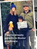  ??  ?? They’re already parents to Buster and Bowie