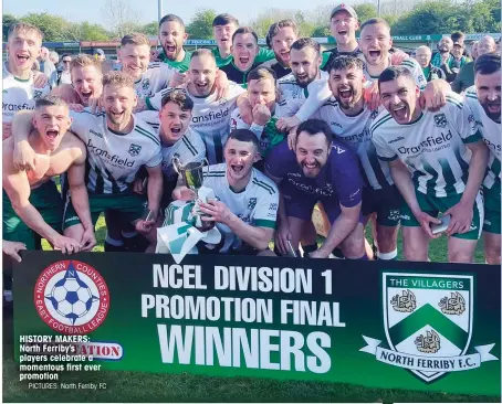  ?? PICTURES: North Ferriby FC ?? HISTORY MAKERS: North Ferriby’s players celebrate a momentous first ever promotion