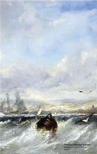  ?? PHOTO CREDIT: FERENS ART GALLERY. ?? ‘Wild Sea at Wicklow’ by Edwin Hayes.