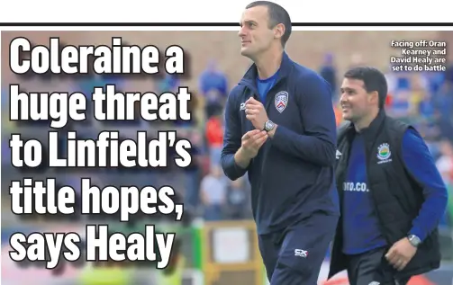  ??  ?? Facing off: Oran
Kearney and David Healy are set to do battle