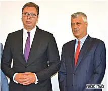  ??  ?? vučić i tači