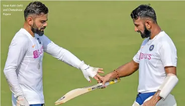  ??  ?? Virat Kohli (left) and Cheteshwar Pujara