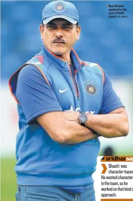  ??  ?? Ravi Shastri applied for the post of India coach. HT PHOTO