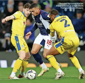  ?? ?? Baggies’ top scorer Karlan Ahearne-grant in action (Mark Thompson/getty Images)