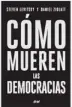  ??  ?? ¿Qué está leyendo? Cómo mueren las democracia­s, de Steven Levitsky y Daniel Ziblatt