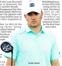  ??  ?? Jordan Spieth