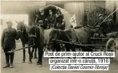  ??  ?? Post de prim-ajutor al Crucii Roșii organizat într-o căruță, 1916 (Colecția Daniel Cosmin Obreja)