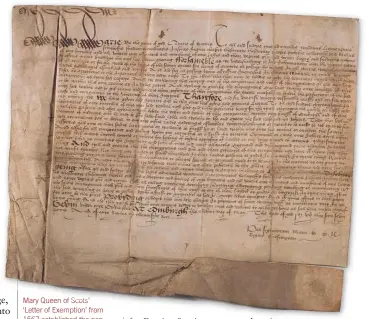  ??  ?? Mary Queen of Scots’ ‘Letter of Exemption’ from 1567 establishe­d the noncombata­nt role of the surgeon in warfare