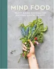  ?? ?? Mind Food: Plant-based recipes for positive mental health by Lauren Lovatt, Allen and Unwin, $45