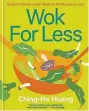  ?? ?? Wok For Less by Ching-He Huang is published by Kyle Books, priced £25. Photograph­y by Jamie Cho. Available now.