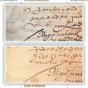  ?? // ABC ?? DOS FIRMAS
El documento en defensa de Tomás Gutiérrez conserva dos firmas de Cervantes, como se aprecia en las imágenes