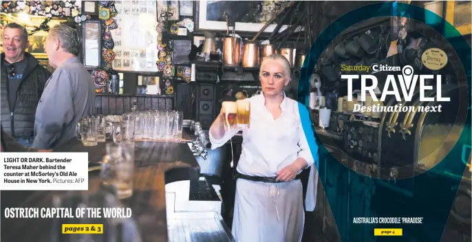  ?? Pictures: AFP ?? LIGHT OR DARK. Bartender Teresa Maher behind the counter at McSorley’s Old Ale House in New York.