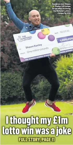  ??  ?? Dungiven man Shawn
Keeley (26) jumps for joy after receiving his National Lottery
cheque for £1m