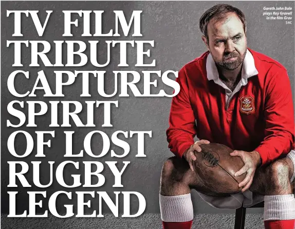  ?? S4C ?? Gareth John Bale plays Ray Gravell in the film Grav