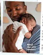  ?? ?? ROLE Dad with newborn