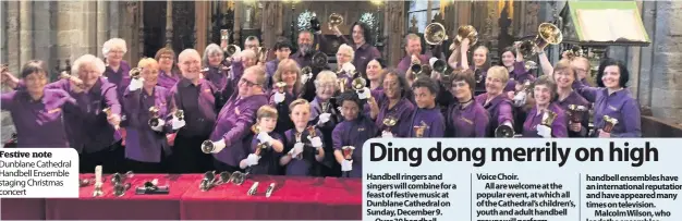  ??  ?? Festive note Dunblane Cathedral Handbell Ensemble staging Christmas concert