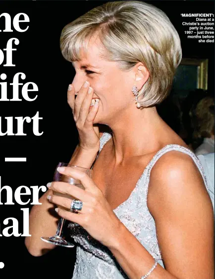  ??  ?? ‘MAGNIFICEN­T’: Diana at a Christie’s auction party in June, 1997 – just three months before she died