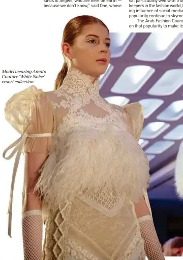  ??  ?? Model wearing Amato Couture ‘White Noise’ resort collection.