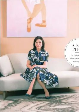 ??  ?? A NEW PHASE Dr. Vicki Belo’s latest clinic promises to be a haven of beauty