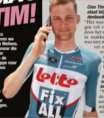  ??  ?? Dagelijks telefonere­n we met Tim Wellens. De Truienaar die twee jaar geleden de bergetappe naar Roccaraso won, beantwoord­t onomwonden ons spervuur van vragen.