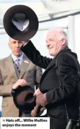  ??  ?? > Hats off... Willie Mullins enjoys the moment