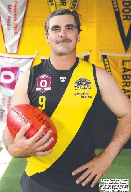  ?? ?? Former Southport Sharks star midfielder Andrew Boston has signed with the Labrador Tigers for 2022. Picture Glenn Hampson