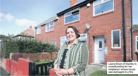  ??  ?? Laura Dixon of Stanley is crowdfundi­ng for her neighbour whose house was damaged in a fire