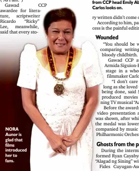  ??  ?? NORA Aunor is glad that films introduced her to fans.