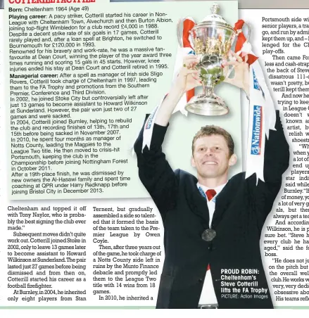  ?? PICTURE: Action Images ?? PROUD ROBIN: Cheltenham's Steve Cotterill lifts the FA Trophy