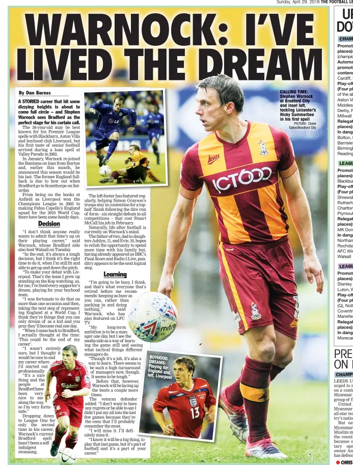  ?? PICTURE: Claire Epton/Bradford City ?? BOYHOOD DREAMS: Playing for England and, left, Liverpool CALLING TIME: Stephen Warnock at Bradford City and inset left, tackling Leicester’s Nicky Summerbee in his first spell LEEDS United have been urged to reconsider going on a controvers­ial tour to...