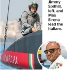  ??  ?? Jimmy Spithill, left, and Max Sirena lead the Italians.