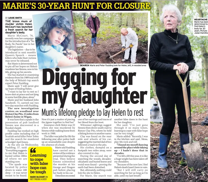  ??  ?? SEARCH Marie and Peter Faulding look for Helen, left, in wooded area HEARTACHE Marie has been determined to find Helen’s body for 30 years. Picture: Julian Hamilton