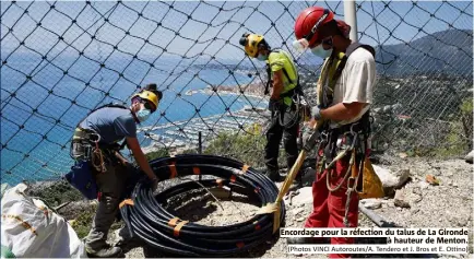  ?? (Photos VINCI Autoroutes/a. Tendero et J. Bros et E. Ottino) ?? Encordage pour la réfection du talus de La Gironde à hauteur de Menton.