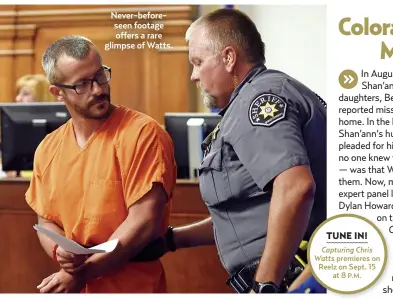  ??  ?? Never-beforeseen footage offers a rare glimpse of Watts.
TUNE IN!
Capturing Chris
Watts premieres on Reelz on Sept. 15
at 8 P.M.